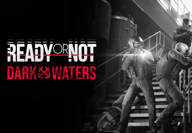 Ready Or Not - Dark Waters DLC بي سي ستيم كود رقمي