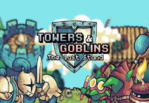 Towers & Goblins: The Last Stand بي سي ستيم كود رقمي