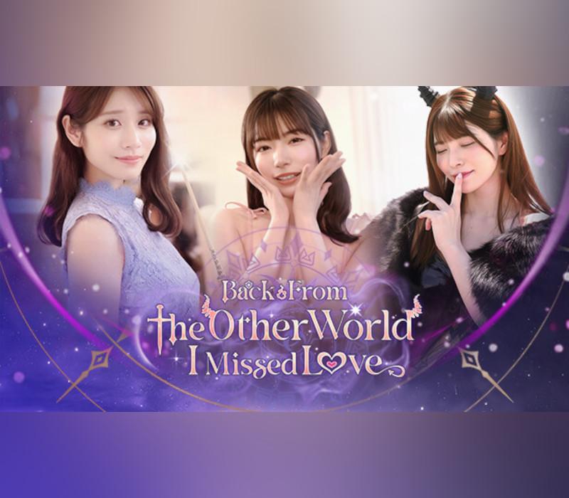 Back From The Other World, I Missed Love. بي سي ستيم كود رقمي