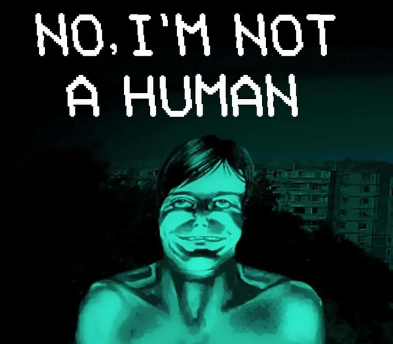 No I'M Not A Human اوروبي بي سي ستيم كود رقمي