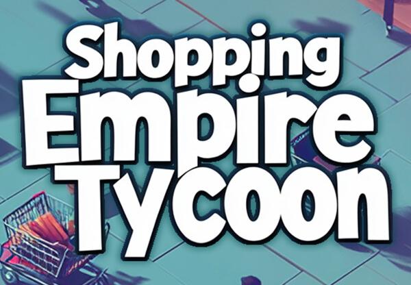 Shopping Empire Tycoon بي سي ستيم كود رقمي