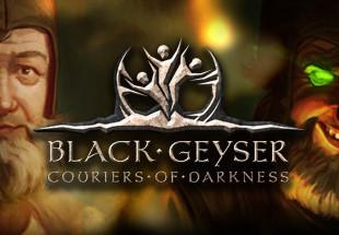 Black Geyser: Couriers Of Darkness رابط هديه ستيم