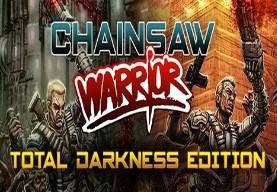 Chainsaw Warrior: Total Darkness اصدار بي سي ستيم كود رقمي