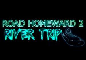 ROAD HOMEWARD 2: River Trip ستيم كود رقمي