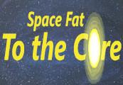 Space Fat: To The Core ستيم كود رقمي