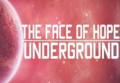The Face Of Hope: Underground ستيم كود رقمي