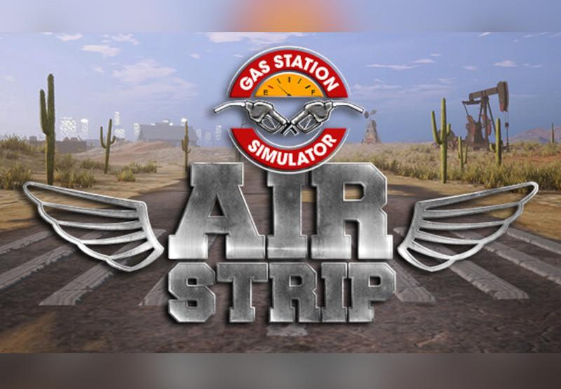 Gas Station Simulator - Airstrip DLC ستيم كود رقمي