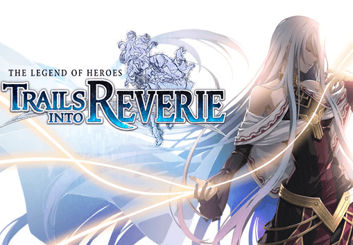 The Legend Of Heroes: Trails Into Reverie ستيم حساب