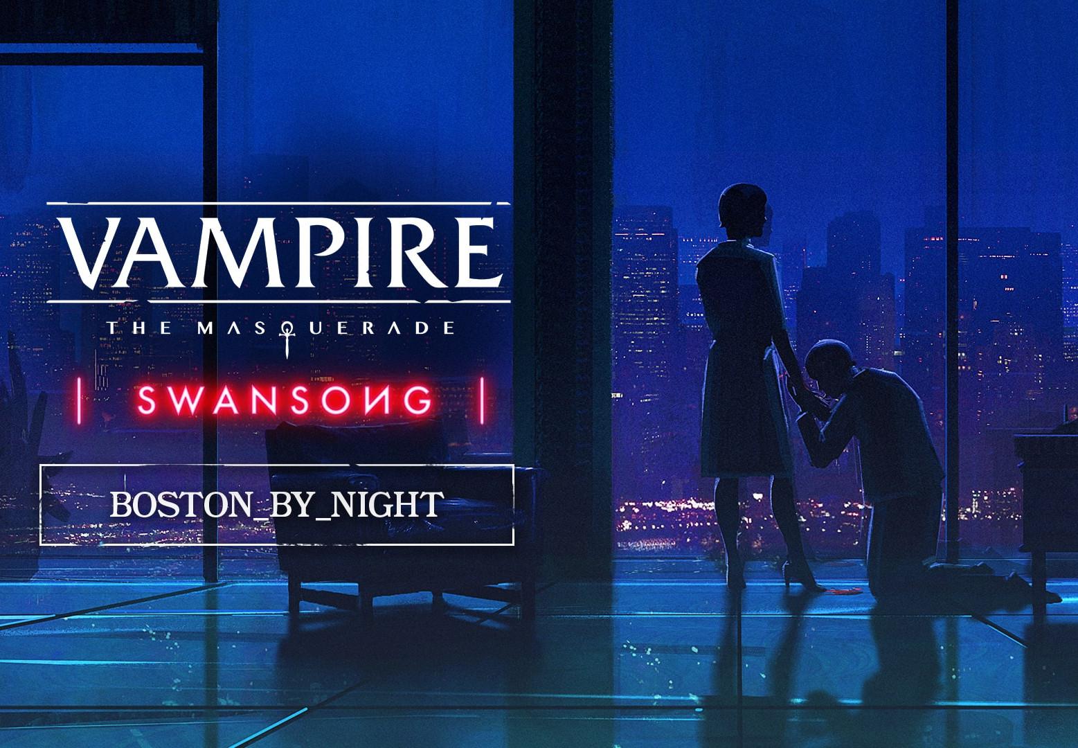 Vampire: The Masquerade - Swansong BOSTON BY NIGHT DLC ستيم كود رقمي