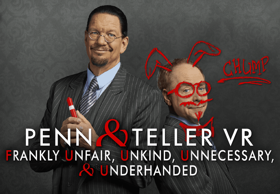 Penn & Teller VR: Frankly Unfair, Unkind, Unnecessary, & Underhanded رابط هديه ستيم
