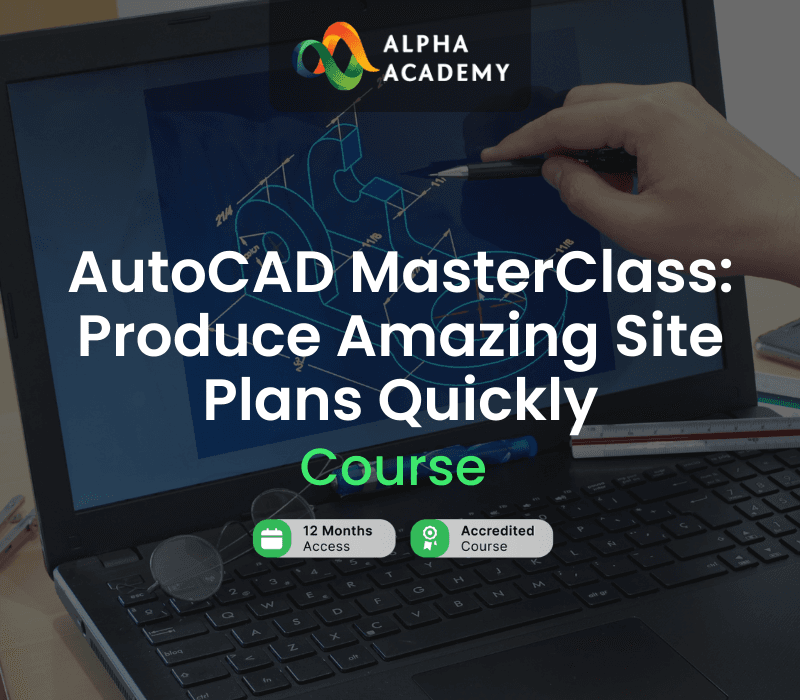 AutoCAD MasterClass: Produce Amazing Site Plans Quickly Alpha Academy كود