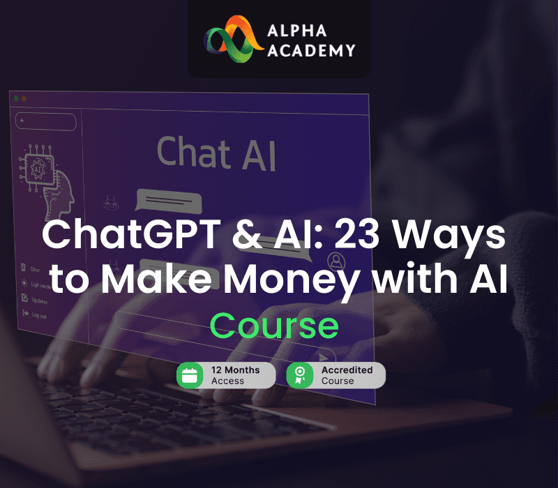 ChatGPT & AI: 23 Ways To Make Money With AI Alpha Academy كود