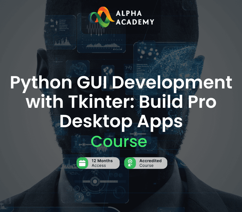 Python GUI Development With Tkinter: Build Pro Desktop Apps! Alpha Academy كود