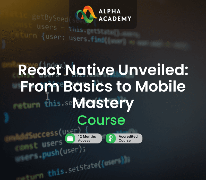 React Native Unveiled: From Basics To Mobile Mastery Alpha Academy كود