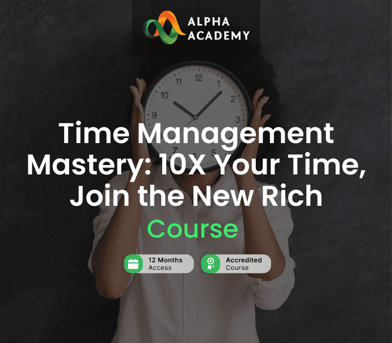 Time Management Mastery: 10X Your Time, Join The New Rich Alpha Academy كود