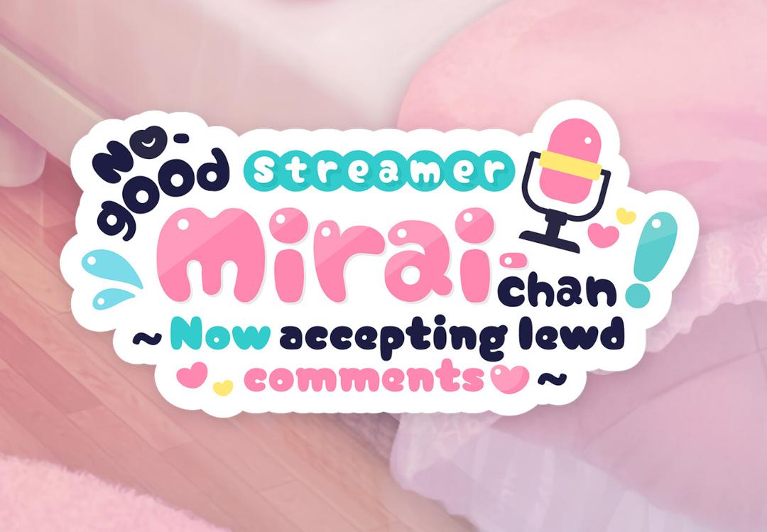 No-Good Streamer Mirai-Chan! (Now Accepting Lewd Comments) بي سي ستيم كود رقمي