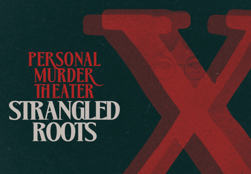 Personal Murder Theater: Strangled Roots بي سي ستيم كود رقمي