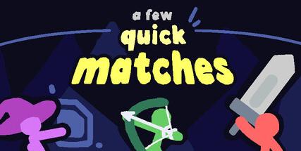 A Few Quick Matches بي سي ستيم حساب