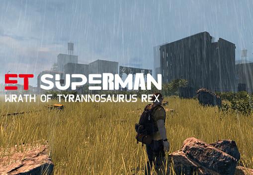 ET Superman: Wrath Of Tyrannosaurus Rex ستيم كود رقمي
