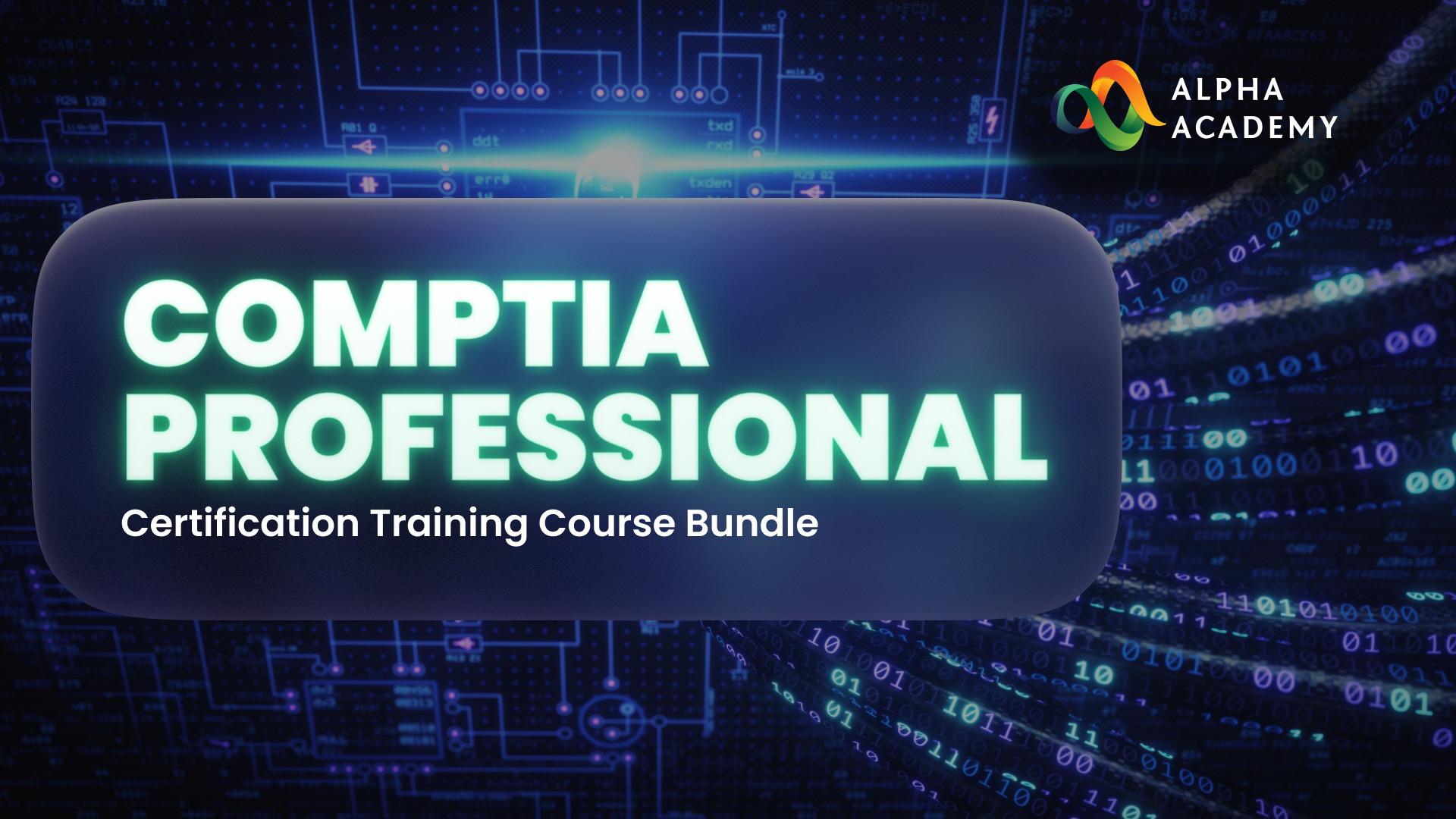 CompTIA Professional Certification Training Course حزمة Alpha Academy كود