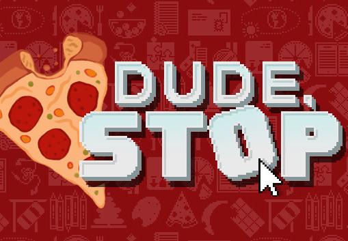 Dude, Stop ستيم كود رقمي