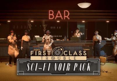 First Class Trouble - Sci-Fi Noir Pack DLC ستيم كود رقمي