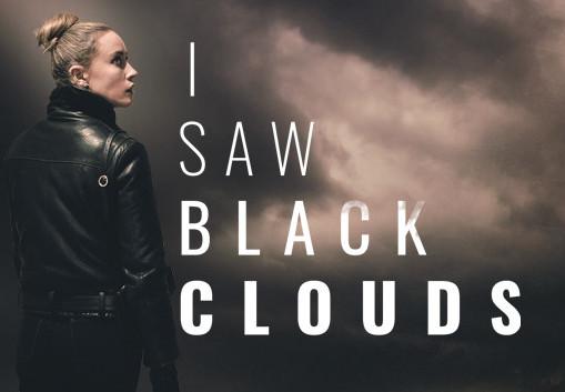 I Saw Black Clouds بي سي ستيم كود رقمي