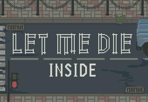 Let Me Die (Inside) ستيم كود رقمي