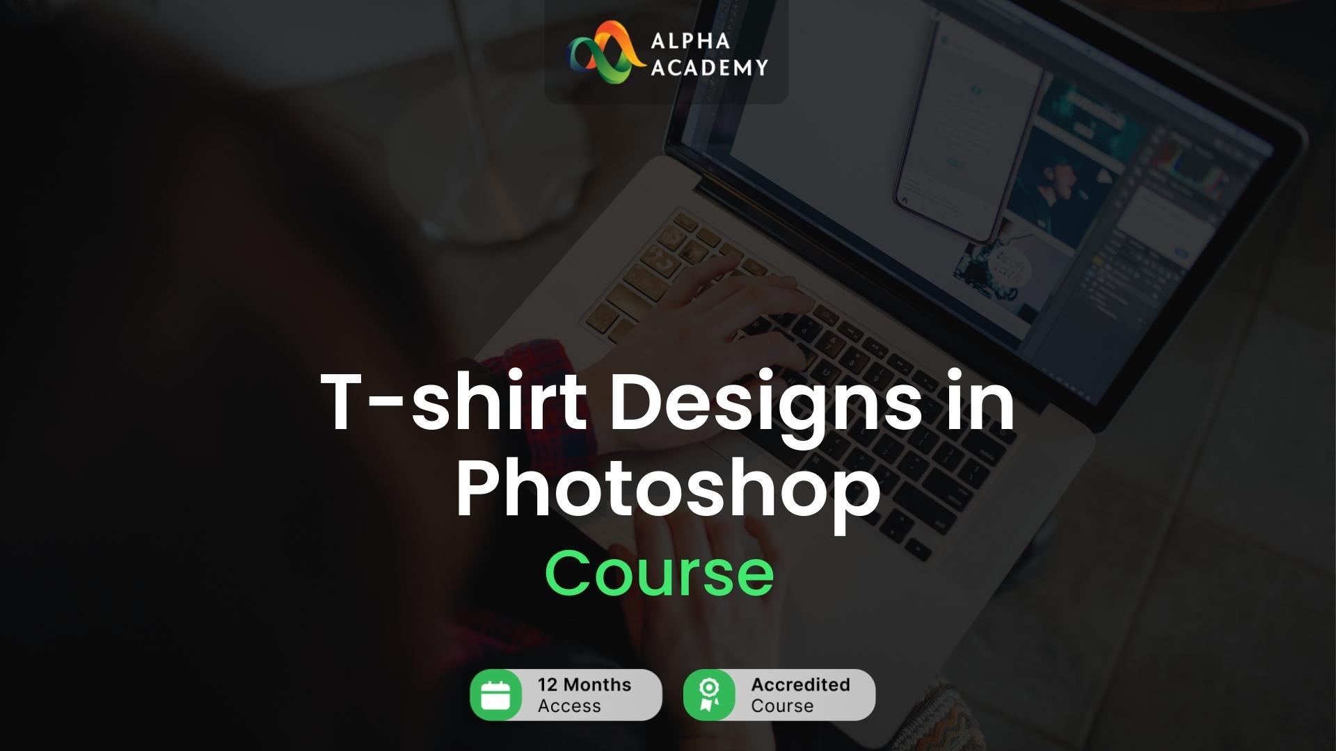 T-Shirt Designs In Photoshop Alpha Academy كود