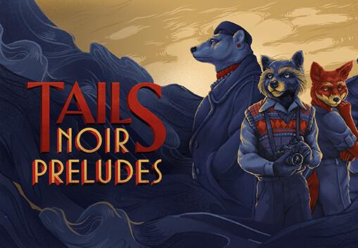 Tails Noir: Preludes بي سي ستيم كود رقمي