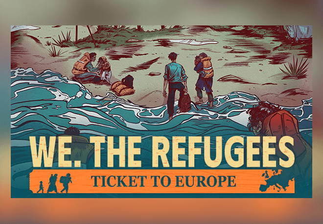 We. The Refugees: Ticket To Europe ستيم كود رقمي