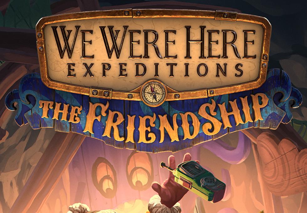 We Were Here Expeditions: The FriendShip اوروبي بي سي ستيم كود رقمي